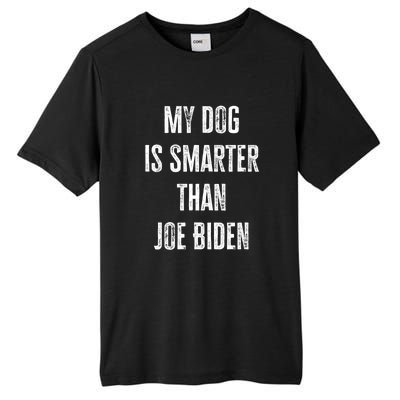 My Dog Is Smarter Than Joe Biden Funny Republican Dog Lover Tall Fusion ChromaSoft Performance T-Shirt