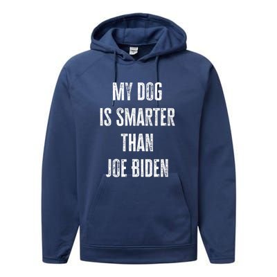 My Dog Is Smarter Than Joe Biden Funny Republican Dog Lover Performance Fleece Hoodie