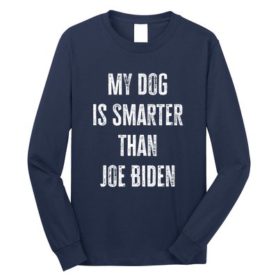 My Dog Is Smarter Than Joe Biden Funny Republican Dog Lover Long Sleeve Shirt