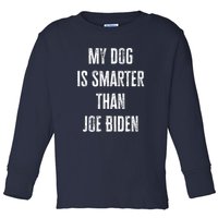 My Dog Is Smarter Than Joe Biden Funny Republican Dog Lover Toddler Long Sleeve Shirt