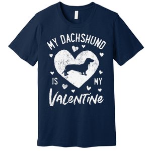 My Dachshund Is My Valentine Valentines Day Funny Dog Premium T-Shirt