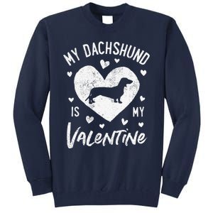 My Dachshund Is My Valentine Valentines Day Funny Dog Tall Sweatshirt