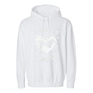 My Dachshund Is My Valentine Valentines Day Funny Dog Garment-Dyed Fleece Hoodie