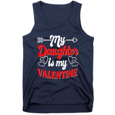 My Daughter Is My Valentine Mother Father Valentines Day Tank Top