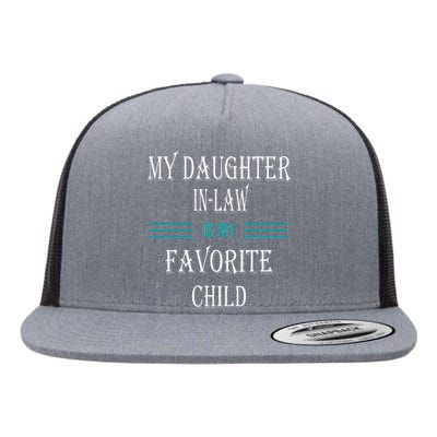 My Daughter In law Is My Favorite Child Flat Bill Trucker Hat