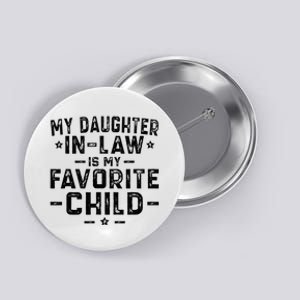 My Daughter In Law Is My Favorite Child  Button