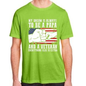 My Dream Is Always To Be A Papa And A Veteran Father Gift Adult ChromaSoft Performance T-Shirt