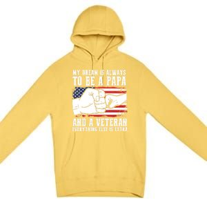 My Dream Is Always To Be A Papa And A Veteran Father Gift Premium Pullover Hoodie