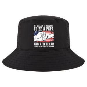 My Dream Is Always To Be A Papa And A Veteran Father Gift Cool Comfort Performance Bucket Hat