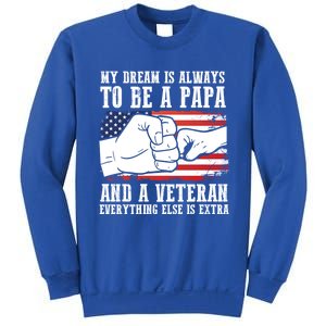 My Dream Is Always To Be A Papa And A Veteran Father Gift Sweatshirt