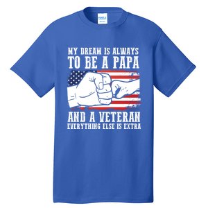 My Dream Is Always To Be A Papa And A Veteran Father Gift Tall T-Shirt