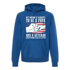 My Dream Is Always To Be A Papa And A Veteran Father Gift Premium Hoodie