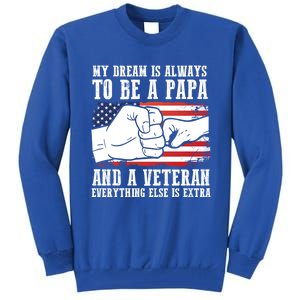 My Dream Is Always To Be A Papa And A Veteran Father Gift Tall Sweatshirt