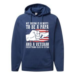 My Dream Is Always To Be A Papa And A Veteran Father Gift Performance Fleece Hoodie