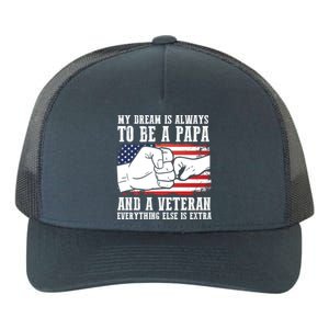 My Dream Is Always To Be A Papa And A Veteran Father Gift Yupoong Adult 5-Panel Trucker Hat