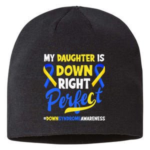 My Daughter Is Down Right Perfect Down Syndrome Awareness Sustainable Beanie