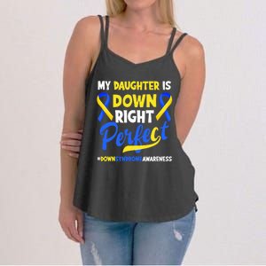 My Daughter Is Down Right Perfect Down Syndrome Awareness Women's Strappy Tank