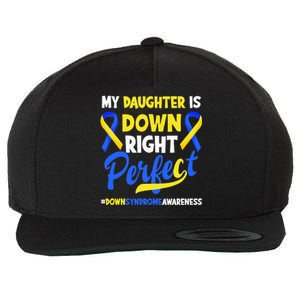 My Daughter Is Down Right Perfect Down Syndrome Awareness Wool Snapback Cap