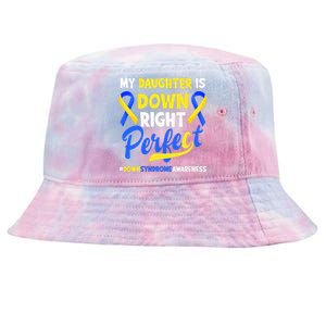 My Daughter Is Down Right Perfect Down Syndrome Awareness Tie-Dyed Bucket Hat