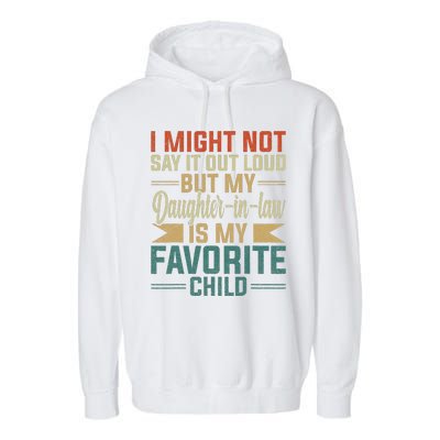 My Daughterinlaw Is My Favorite Child Funny Fathers Day Garment-Dyed Fleece Hoodie