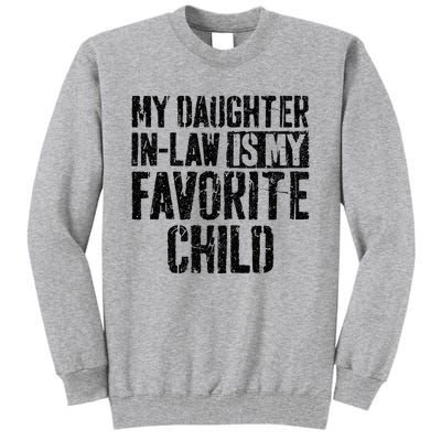 My Daughter In Law Is My Favorite Child Tall Sweatshirt