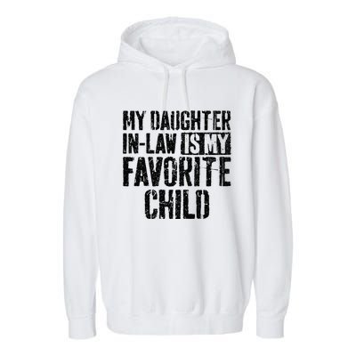 My Daughter In Law Is My Favorite Child Garment-Dyed Fleece Hoodie