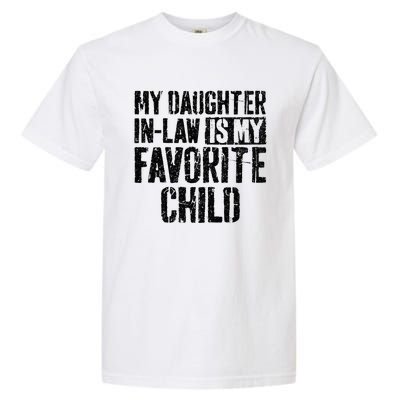 My Daughter In Law Is My Favorite Child Garment-Dyed Heavyweight T-Shirt