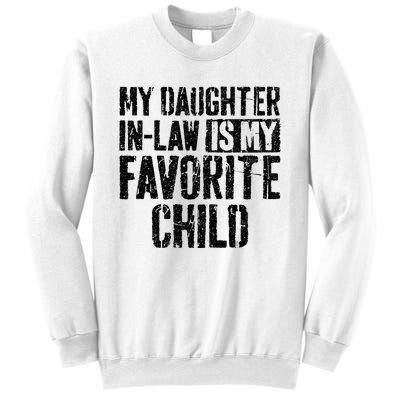 My Daughter In Law Is My Favorite Child Sweatshirt