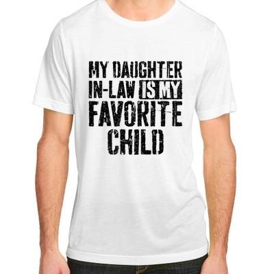 My Daughter In Law Is My Favorite Child Adult ChromaSoft Performance T-Shirt