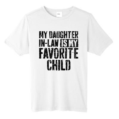 My Daughter In Law Is My Favorite Child Tall Fusion ChromaSoft Performance T-Shirt