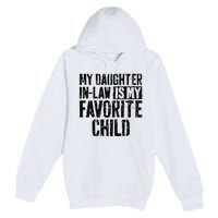 My Daughter In Law Is My Favorite Child Premium Pullover Hoodie