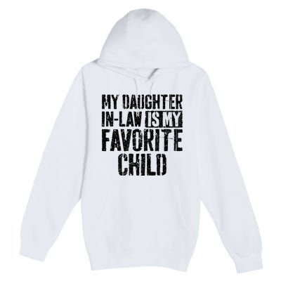 My Daughter In Law Is My Favorite Child Premium Pullover Hoodie