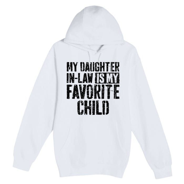 My Daughter In Law Is My Favorite Child Premium Pullover Hoodie