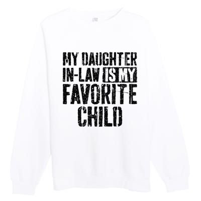 My Daughter In Law Is My Favorite Child Premium Crewneck Sweatshirt