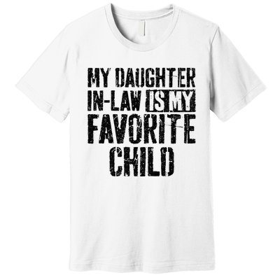 My Daughter In Law Is My Favorite Child Premium T-Shirt