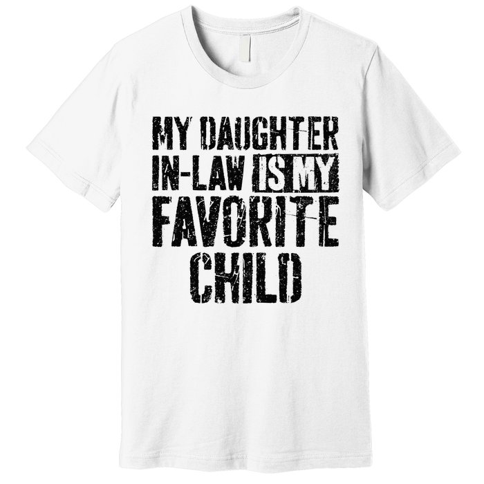 My Daughter In Law Is My Favorite Child Premium T-Shirt