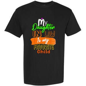 My Daughter In Law Is My Favorite Child I Love You Dad Garment-Dyed Heavyweight T-Shirt