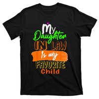 My Daughter In Law Is My Favorite Child I Love You Dad T-Shirt