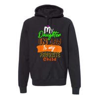 My Daughter In Law Is My Favorite Child I Love You Dad Premium Hoodie