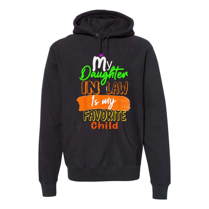 My Daughter In Law Is My Favorite Child I Love You Dad Premium Hoodie