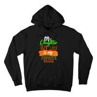 My Daughter In Law Is My Favorite Child I Love You Dad Tall Hoodie