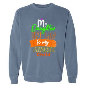 My Daughter In Law Is My Favorite Child I Love You Dad Garment-Dyed Sweatshirt