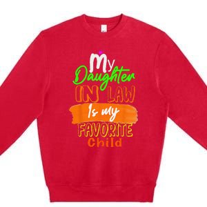 My Daughter In Law Is My Favorite Child I Love You Dad Premium Crewneck Sweatshirt