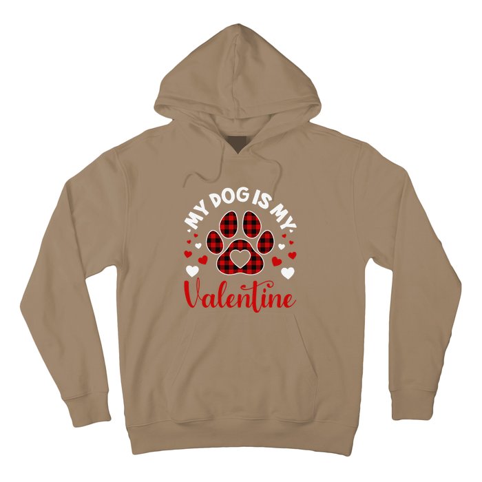 My Dog Is My Valentine Dog Lover Valentine Day Hoodie