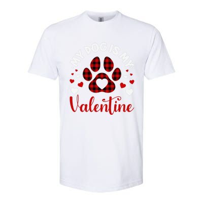 My Dog Is My Valentine Dog Lover Valentine Day Softstyle® CVC T-Shirt