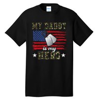 My Daddy Is My Hero Military Dad American Flag Army Proud Ar Tall T-Shirt