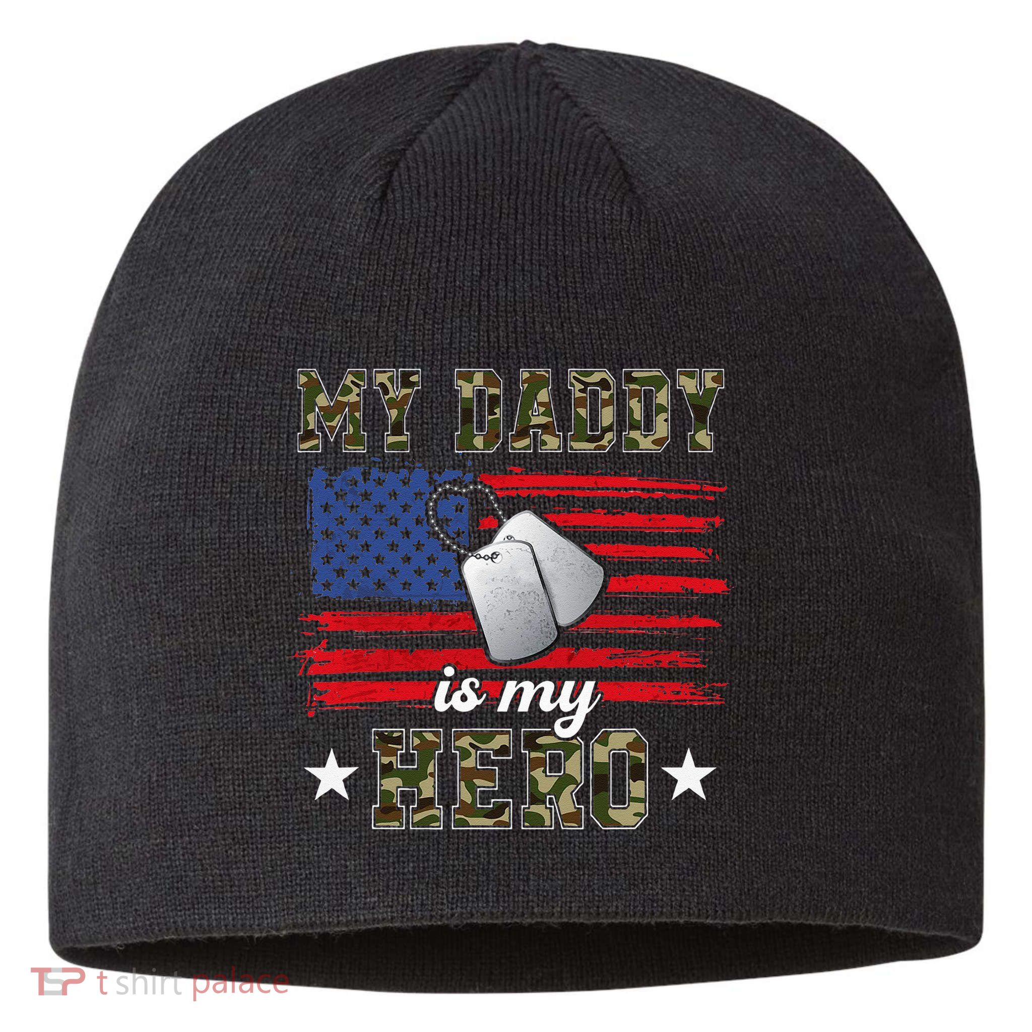 My Daddy Is My Hero Military Dad American Flag Army Proud Ar Sustainable Beanie