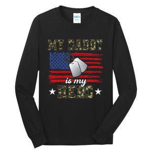 My Daddy Is My Hero Military Dad American Flag Army Proud Ar Tall Long Sleeve T-Shirt