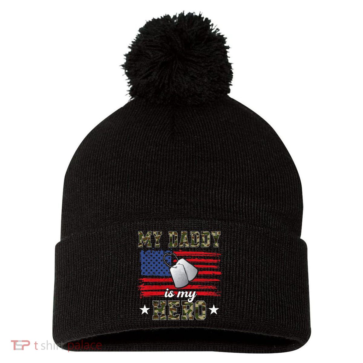 My Daddy Is My Hero Military Dad American Flag Army Proud Ar Pom Pom 12in Knit Beanie