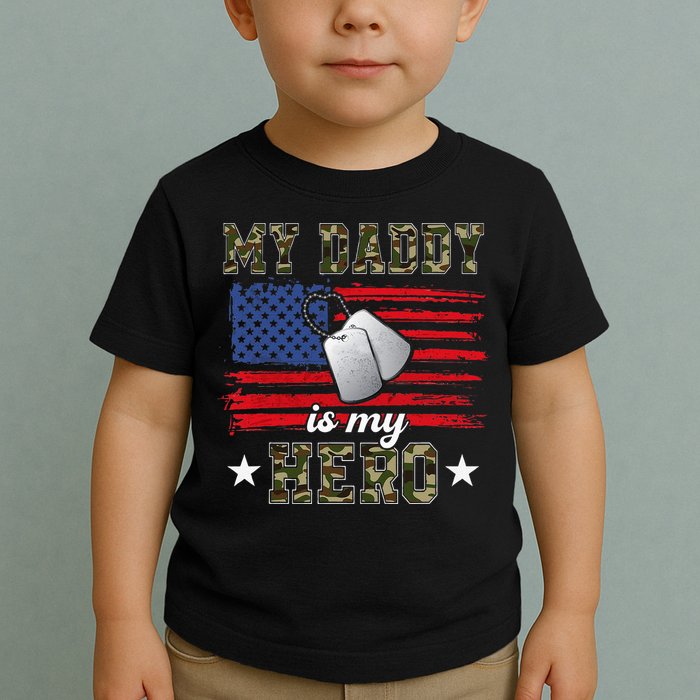 My Daddy Is My Hero Military Dad American Flag Army Proud Ar Toddler T-Shirt